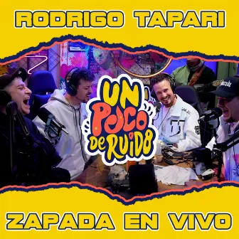 RODRIGO TAPARI / Zapada EN VIVO en UN POCO DE RUIDO! by Un Poco de Ruido