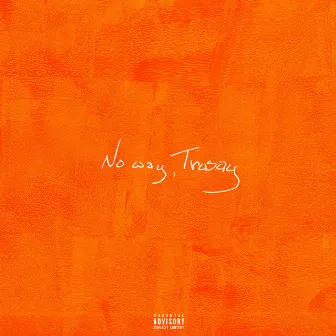 noway, trusay by Neeko Crowe