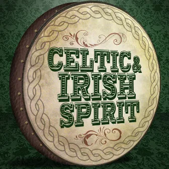 Celtic and Irish Spirit by Celtic Irish Club