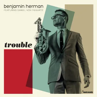 Trouble by Benjamin Herman