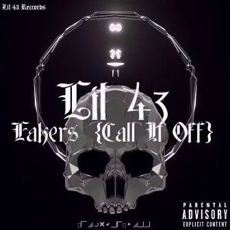 Fakers (Call it Off) by Lil 43