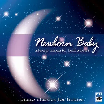 Newborn Baby: Sleep Music Lullabies by Newborn Baby Sleep Ensemble