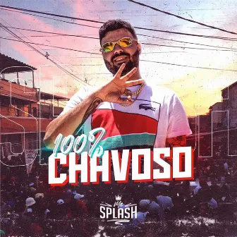 100% Chavoso by MC Splash