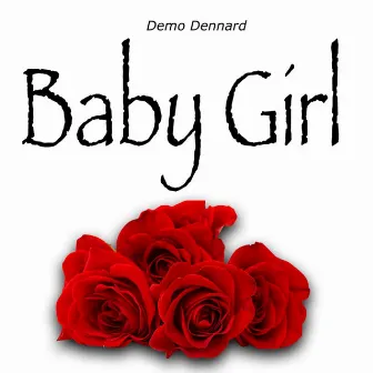 BabyGirl by DeMo Dennard