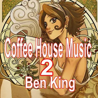 Coffee House Music 2 by Ben King