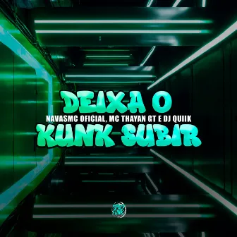 Deixa o Kunk Subir by MC THAYAN GT