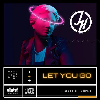 Let You Go by Jhosttin Harper