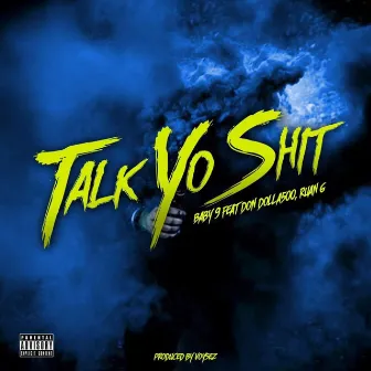 Talk Yo Shit by Baby 9