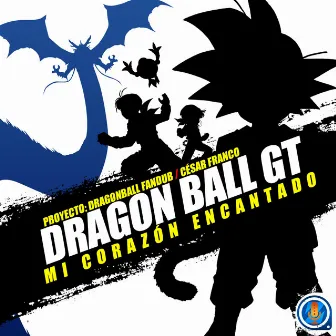 Mi Corazón Encantado by Proyecto: DragonBall FanDub