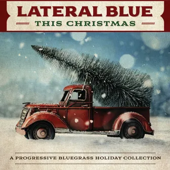 This Christmas: A Progressive Bluegrass Holiday Collection by Lateral Blue