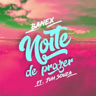 Noite de Prazer by Banex