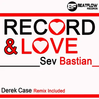 Record & Love by Sev Bastian