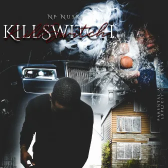 Killswitch by NF Nuski