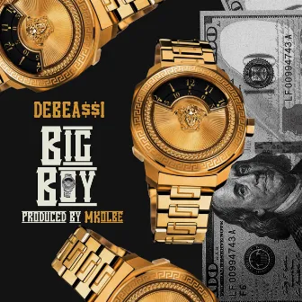 Big Boy by DEBEA$$I