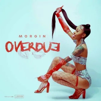 Overdue by Morgin