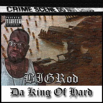 Da King of Hard by Bigrod