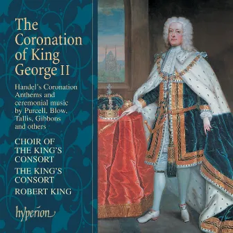 Coronation of George II: Handel 4 Coronation Anthems, Purcell, Child, Blow etc. by John Farmer