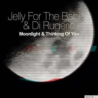 Moonlight / Thinking of You by Jelly For The Babies