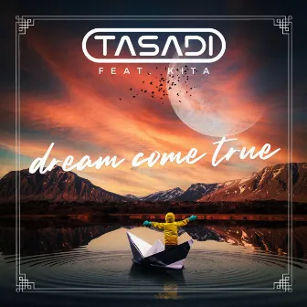 Dream Come True by Tasadi