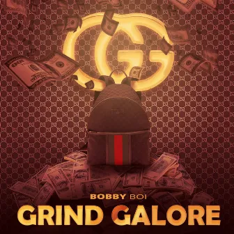 Grind Galore by Bobby Boi