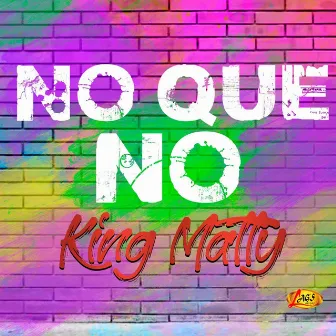 No Que No by King Matty