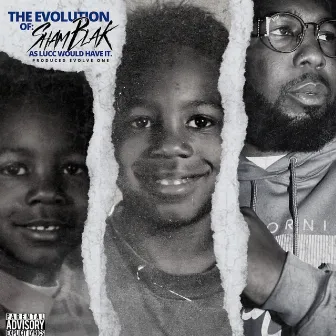 The Evolution of Sham Blak: As Lucc Would Have It by Sham Blak