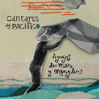 Aguajes de Mar y Manglar (Deluxe Edition) by Cantares del Pacifico