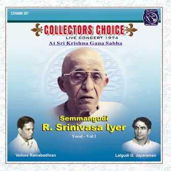 Collectors Choice - Semmangudi R. Srinivasa Iyer, Vol. 1 (Live) by Semmangudi Srinivasa Iyer