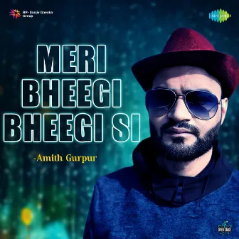 Meri Bheegi Bheegi Si by Amith Gurpur