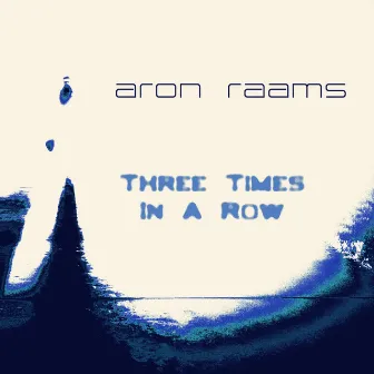 Three Times In A Row by Aron Raams