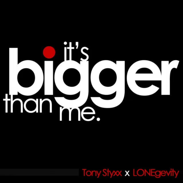 It's Bigger Than Me