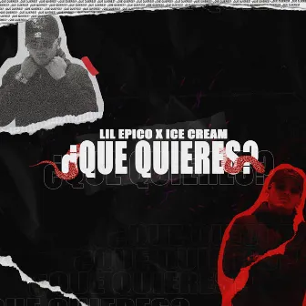 ¿Que Quieres? by Lil Epico