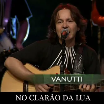 No Clarao Da Lua by Vanutti