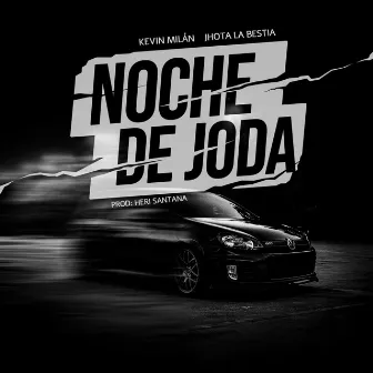 NOCHE DE JODA by Jhota La Bestia