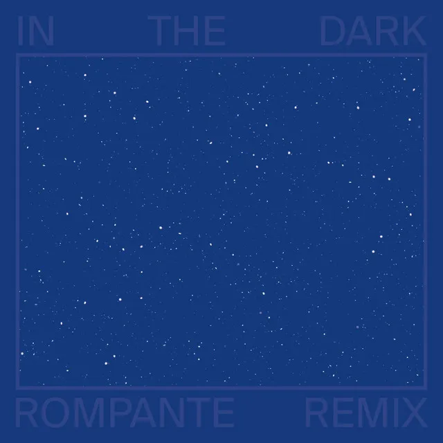 In the Dark (Rompante Remix)