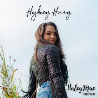 Highway Honey by Haley Mae Campbell