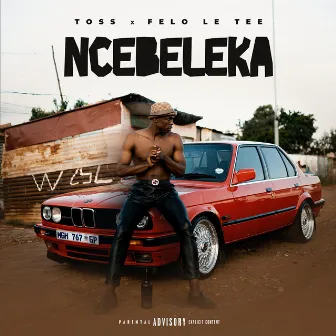 Ncebeleka by Felo Le Tee