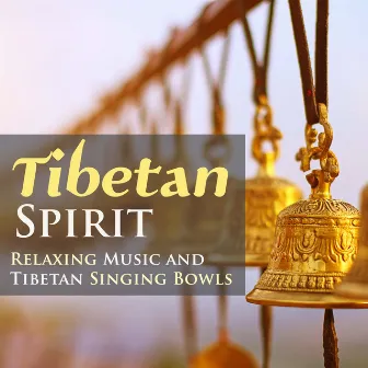 Tibetan Spirit - Relaxing Music and Singing Bowls by Unknown Artist