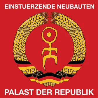 Palast Der Republik by Einstürzende Neubauten