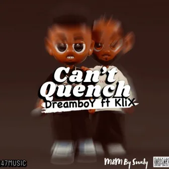 Can’t Quench by Dreamboy