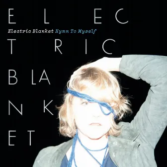 Hymn to Myself by Electric Blanket