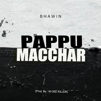 Pappu macchar by Bhawin