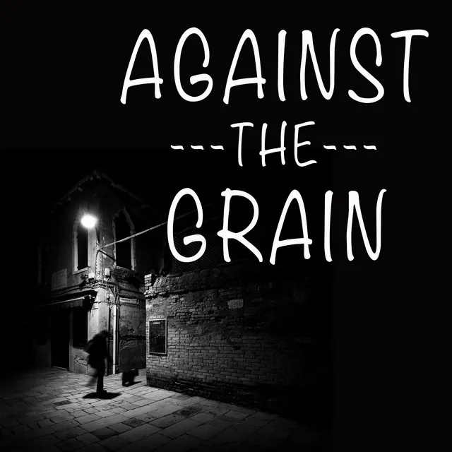 Against The Grain