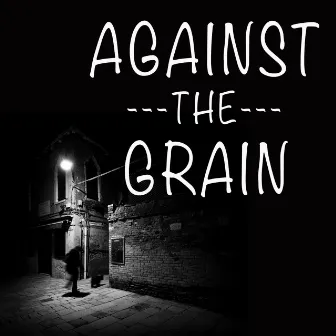 Against The Grain by B-Vicious