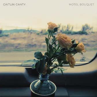 Motel Bouquet by Caitlin Canty