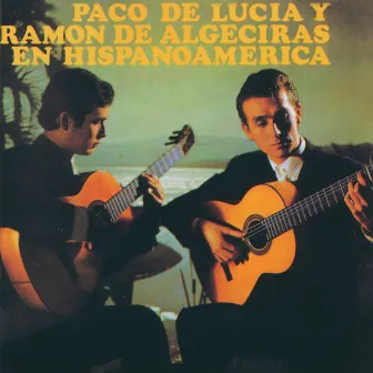 Paco De Lucia / Ramon De Algeciras En Hispanoamerica by Paco de Lucía