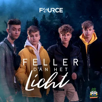 Feller dan het Licht by FOURCE