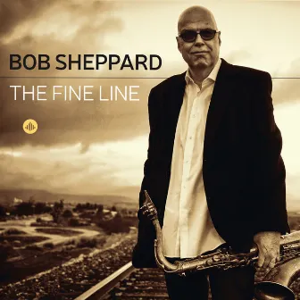 The Fine Line by Bob Sheppard