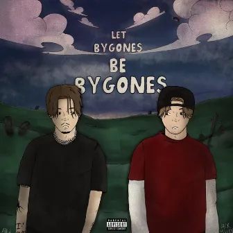 LET BYGONES BE BYGONES by itzzabj