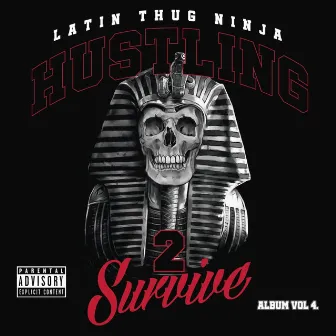 Hustling 2 Survive, Vol. 4 by Latin Thug Ninja